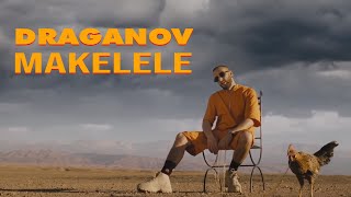 Draganov  MAKELELE  quotProd by Nouvoquot OFFICIAL MUSIC VIDEO [upl. by Nimrahc]