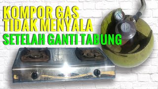 Mengatasi Kompor Gas tidak Menyala setelah Ganti Tabung [upl. by Annuhsal]