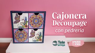 CAJONERA EN DECOUPAGE CON PEDRERÍA en Aprenda y Venda  Teleamiga [upl. by Seftton340]