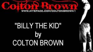 Colton Brown  quotBilly The Kidquot with lyrics [upl. by Imojean]