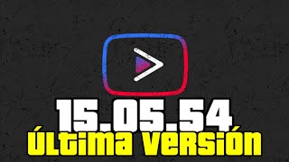 Youtube Vanced 150554 ¡Ultima Versión [upl. by Wei]