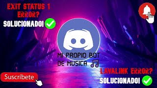 COMO CREAR MI PROPIO BOT DE MUSICA EN DISCORD 2022  SOLUCION LAVALINK Y EXIT STATUS 1 FUNCIONA [upl. by Chi]