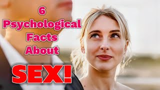 😳 6 Psychological Facts About Sex [upl. by Sharyl253]