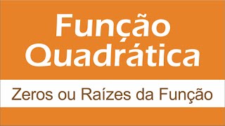 Função Quadrática  Zeros ou Raízes da Função  Chefe na Rede 2015 [upl. by Towny645]