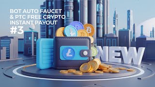 BOT AUTO FAUCET amp PTC FREE CRYPTO INSTANT PAYOUT 3 [upl. by Aihsetel]