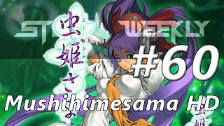 STG Weekly 60 MushihimeSama [upl. by Gimpel236]