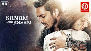 SANAM TERI KASAM Full Movie HD  Superhit Hindi Romantic Movie  Harshvardhan Rane amp Mawra Hocane [upl. by Roxanna407]