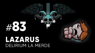 DELIRIUM LA MERDE LAZARUS vers DELIRIUM  The Binding of Isaac 83 [upl. by Leva]