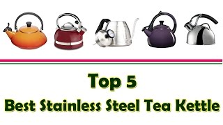 Best Tea Kettle  Top 5 Best Stainless Steel Tea Kettles [upl. by Stafford]