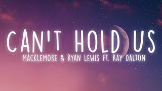 Macklemore amp Ryan Lewis  Cant Hold Us Lyrics ft Ray Dalton [upl. by Pachston]