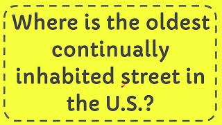 Where is the oldest continually inhabited street in the US [upl. by Bekha355]