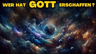 Das GEHEIMNIS des UNERSCHAFFENEN Eine Reise zur Erkenntnis GOTTES [upl. by Neirad]