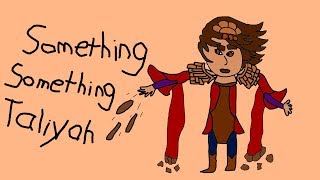 Something Something Taliyah [upl. by Ytitsahc]