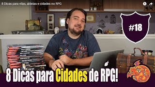 8 Dicas para vilas aldeias e cidades no RPG [upl. by Nnylassej]