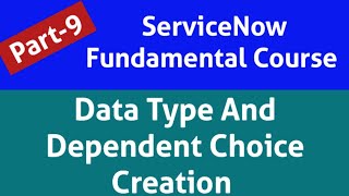 Data type in servicenow  dependent choice value creation  dictionary in servicenow [upl. by Macri]