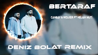 Canbay amp Wolker  Bertaraf  Deniz Bolat Remix  Bu Kez Olmadı Yarab Bertaraf [upl. by Siramad856]