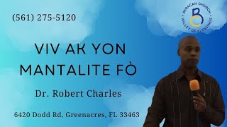 Viv Ak Yon Mantalite Fò  Dr Robert M Charles  Beracah Church Valley of Blessings [upl. by Tertias166]