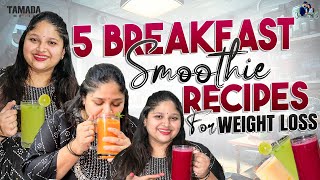 5 Breakfast Smoothie Recipes For Weight Loss  My New year Resolution  Shraddhas Vish [upl. by Edya]