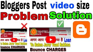 Bloggers Post Video Size Problem  How to Resize blogger video  blogger tutorial for beginners [upl. by Gnilyarg]