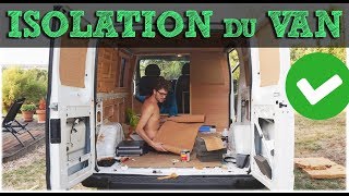 ISOLER SON FOURGON AMÉNAGÉ  BIEN COMMENCER LA BASE  VAN LIFE ISOLATION FORD TRANSIT [upl. by Metabel]