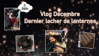 Vlog décembre 2023  Dernier lâcher de lanternes  Léa Laïka [upl. by Ausoj966]