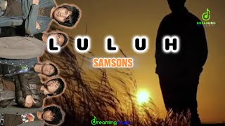 SAMSONS  LULUH [upl. by Erdnua]