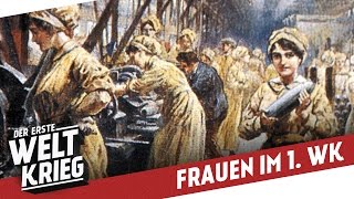 Im Dienste des Krieges  Frauen im 1 Weltkrieg [upl. by Anawyt727]