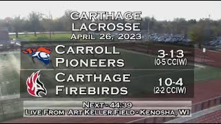 Carthage Mens Lacrosse vs Carroll 2023426 [upl. by Colette]