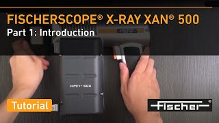 XRAY XAN 500 Tutorial Part 1 Introduction  Portable Xray Fluorescence Gauge  Fischer [upl. by Bevan]