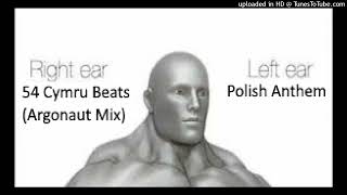 Right Ear 54 Cymru Beats Argonaut Mix Left Ear Polish Anthem [upl. by Kenti]