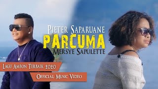 Pieter Saparuane feat Mersye Sapulette  PARCUMA Official Music Video Lagu Ambon Terbaik 2020 [upl. by Terrab]