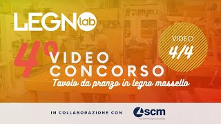 TAVOLO DA PRANZO IN LEGNO MASSELLO Quarto videoconcorso di Legno LabSCM –Quarta ed ultima parte [upl. by Riva513]