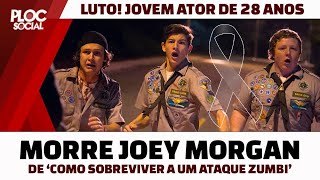 MORRE O ATOR DE COMO SOBREVIVER A UM ATAQUE ZUMBI JOEY MORGAN AOS 28 ANOS LUTO NO CINEMA [upl. by Latouche]