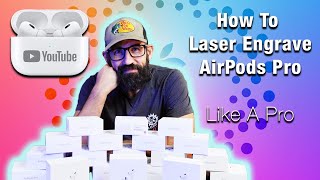 How To Laser Engrave AirPods Pro Step By Step Guide [upl. by Esilehc]