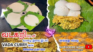 வடகறியுடன் வாழை இலை இட்லி  Vadacurry with Banana Leaf Idli  வடகறி recipe in Tamil kumuthaskitchen [upl. by Adnoyek706]