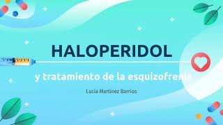 186 HALOPERIDOL EN EL TRATAMIENTO DE LA ESQUIZOFRENIA Lucía Martínez Barrios [upl. by Onahpets]