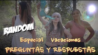 Random  Especial Vacaciones  Preguntas y Respuestas [upl. by Gervais]