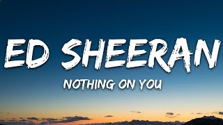 Ed Sheeran  Nothing On You Lyrics feat Paulo Londra amp Dave [upl. by Kealey]