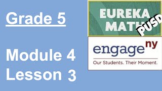 Eureka Math Grade 5 Module 4 Lesson 3 [upl. by Nyluqcaj299]