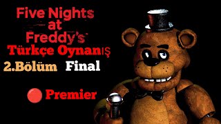 Fnaf Türkçe Oynanış 2Bölüm Final  Bitirebilecek miyiz [upl. by Einaffit142]