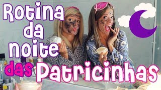 ROTINA DA NOITE DAS PATRICINHAS by Ashley [upl. by Linnet181]