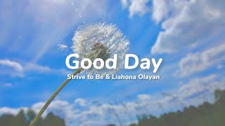 Good Day中英文歌詞Strive to Be ampLiahona Olayan [upl. by Neeuq84]