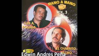 Luis Alberto Posada Y El Charrito Negro Mano A Mano LP Completo Volumen 3 [upl. by Gabbey207]