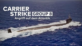 CARRIER STRIKE GROUP 8 Angriff auf dem Atlantik [upl. by Yaras]