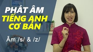 Phát âm tiếng Anh cơ bản  Tập 14 Âm s amp z Phát âm tiếng Anh chuẩn 1 [upl. by Anirtac]