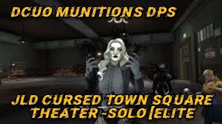 DCUO MUNITIONS DPS JLD Cursed Town Square Theater solo Elite [upl. by Ait]