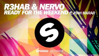 R3HAB amp NERVO  Ready For The Weekend ft Ayah Marar Club Mix [upl. by Latona]