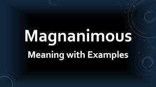 Magnanimous Meaning with Examples [upl. by Iphlgenia]