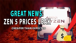 GREAT NEWS Ryzen 9000 Prices LEAK  CHEAPER Than Expected [upl. by Feliks]