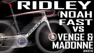 RIDLEY NOAH FAST VS VENGE amp MADONE [upl. by Phenica248]